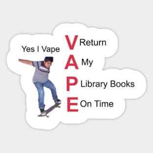 Yes I Vape Return My Library Books On Time Sticker